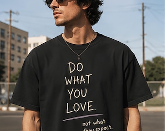 Do What You Love Graphic Tee, Minimalist Inspirational T-Shirt, Unisex Cotton Comfort Colors