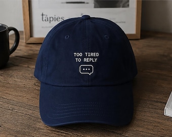 Too Tired To Reply Dad Hat, Minimalist Embroidered Text Cap