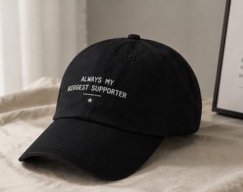 Embroidered Dad Hat, Always My Biggest Supporter, Minimalist Streetwear, Cotton Twill