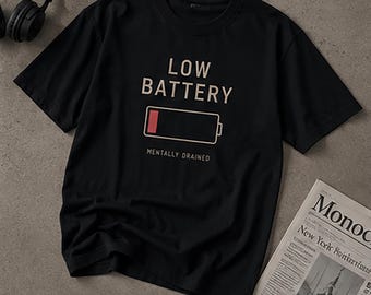 Low Battery Mentally Drained Shirt, Minimalist Burnout Graphic Tee