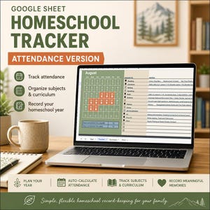 May include: A laptop displaying a Google Sheet homeschool tracker with an August calendar, subject list, and notes. Text includes "Google Sheet Homeschool Tracker Attendance Version" and "Track attendance, organize subjects & curriculum."