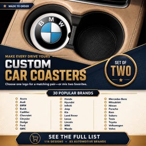 May include: A set of two circular car coasters, one featuring a BMW logo, placed in a vehicle cup holder. The promotional graphic includes the text "CUSTOM CAR COASTERS," "SET OF TWO," and a list of 30 popular automotive brands available for selection.