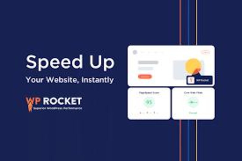 May include: A dark blue graphic featuring the white text Speed Up Your Website, Instantly and the WP ROCKET logo. To the right, a white interface displays a yellow circle, a PageSpeed Score of 95, and a Core Web Vitals status indicator.