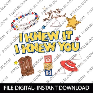 May include: A digital graphic featuring the text I KNEW IT I KNEW YOU in yellow with blue outlines. Additional elements include a beaded bracelet with the text YOU'VE GOT A FRIEND IN ME, cowboy boots, a red hat, alphabet blocks, and a star.