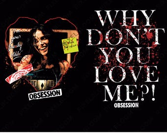 Obsession Horror Why you don't love me PNG, 2026 Movie Inspired Shirt Design, Gothic Thriller Sublimation File Digital Download