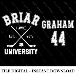 May include: Black digital design with white text featuring "Briar", "Graham", and the number "44". Includes crossed hockey sticks, a puck, and the words "Hawks", "Est. 2015", and "University".