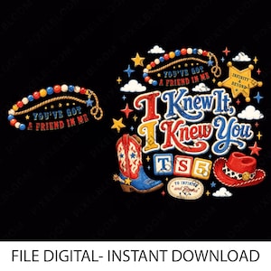 May include: A digital graphic design featuring a cowboy boot, a red hat, and colorful beads with the text "I Knew It, I Knew You," "You've Got A Friend In Me," "Infinity & Beyond," "TS5," and "To Infinity and Beyond" surrounded by stars and clouds.