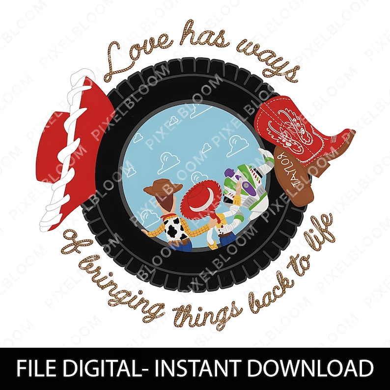 May include: A digital graphic featuring a black tire frame surrounding a blue sky background with white clouds. Inside the tire are three cartoon characters, a red cowboy hat, and a red cowboy boot with the name Taylor. Text reads Love has ways of bringing things back to life.