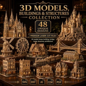 Peut inclure: Une collection de 48 modèles 3D découpés au laser représentant des bâtiments et structures, dont une cathédrale, un château, un moulin, une grande roue, une maison, un train, une serre et un saloon. Le texte indique 3D MODELS, BUILDINGS & STRUCTURES COLLECTION, 48 UNIQUE DESIGNS, PREMIUM LASER CUT FILES, SVG, DXF, AI, CDR, PDF.