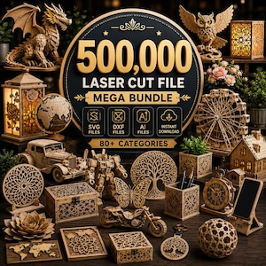 May include: A collection of laser-cut wooden items, including a dragon, owl, Ferris wheel, house, car, and boxes. The image features a large sign that reads "500,000 LASER CUT FILE MEGA BUNDLE" with file type icons and "80+ CATEGORIES".