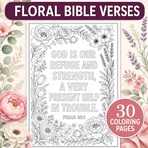 May include: A coloring page featuring the text GOD IS OUR REFUGE AND STRENGTH, A VERY PRESENT HELP IN TROUBLE. PSALM 46:1 surrounded by a black and white floral border. A circular badge in the corner displays the text 30 COLORING PAGES.