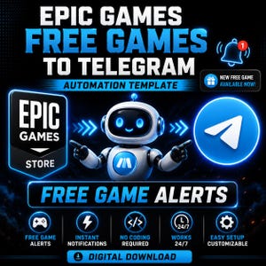 May include: A digital graphic featuring a white robot with blue glowing eyes and chest emblem, pointing towards an Epic Games logo and a Telegram icon. Text reads: EPIC GAMES FREE GAMES TO TELEGRAM AUTOMATION TEMPLATE, FREE GAME ALERTS, and DIGITAL DOWNLOAD.
