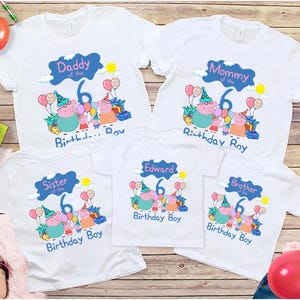 May include: Four white short-sleeve t-shirts featuring Peppa Pig characters, colorful balloons, gift boxes, and the number 6. The shirts display text including Daddy of the 6 Birthday Boy, Mommy of the 6 Birthday Boy, Sister of the 6 Birthday Boy, and Edward 6 Birthday Boy.