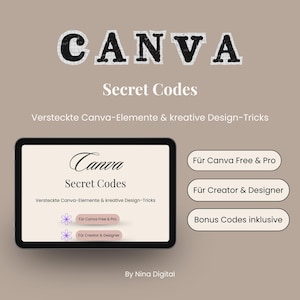 May include: A digital graphic with the word "CANVA" in a textured font at the top. Below, the text "Secret Codes" and "Versteckte Canva-Elemente & kreative Design-Tricks" are displayed. A tablet shows "Canva Secret Codes". Buttons read "Für Canva Free & Pro".