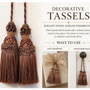 May include: Two decorative tassels with brown, copper, and dark red threads, featuring braided cords and intricate knotting. The image includes text: DECORATIVE TASSELS, ELEGANT FINISH. ENDLESS POSSIBILITIES. WAYS TO USE, GIFT WRAPPING, DOOR KNOB HANGERS.