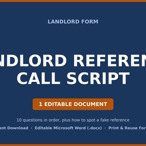 May include: A dark blue digital document titled LANDLORD FORM and LANDLORD REFERENCE CALL SCRIPT in white text. It includes an orange button labeled 1 EDITABLE DOCUMENT, with additional text noting 10 questions, instant download, and Microsoft Word format.