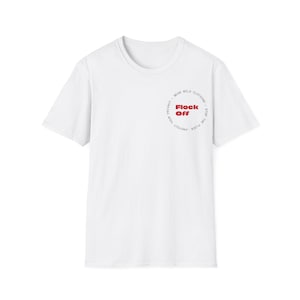 May include: A white short-sleeved t-shirt featuring a circular graphic on the upper left chest. The graphic contains the red text "Flock Off" in the center, surrounded by the black text "WEAR WILD CLOTHING" and "PROTECT YOUR PRIVACY".