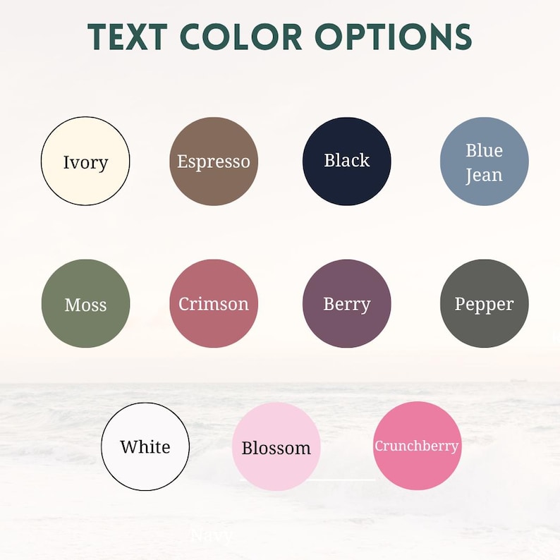 May include: A color chart titled TEXT COLOR OPTIONS featuring eleven circular swatches labeled Ivory, Espresso, Black, Blue Jean, Moss, Crimson, Berry, Pepper, White, Blossom, and Crunchberry, arranged in three rows against a light background.