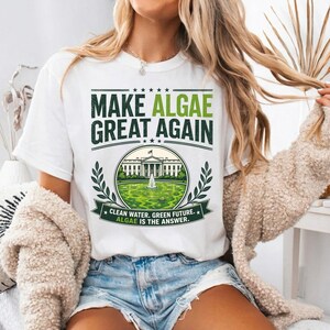 Make Algae Great Again Shirt, Comfort Colors White House Eco Parody Tee, Vintage Laurel Wreath Planet Top, Environmental Activist Gift