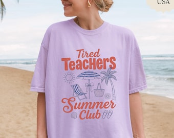 Camiseta Comfort Colors® "Club de profesores cansados" para las vacaciones de verano, camiseta divertida para profesores, regalo de fin de curso para profesores