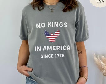 Comfort Colors® No Kings In America Shirt, Anti-Trump Shirt, Protest Shirt, Democracy Tees, Gift for Anti-MAGA, Patriotic Tee, Liberal Shirt