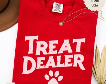 Funny Dog Lover Shirt - Dog Mom Gift - Treat Dealer TShirt - Dog Mom Tee - Dog Shirt - Gift For Dog Lover - Dog Person - Funny Dog Shirt