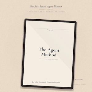 May include: A rectangular planner titled The Real Estate Agent Planner with a cream-colored cover and black border. The text reads The Agent Method, A daily discipline for real estate agents, and Ten calls. Ten emails. Every working day. by Virgo Ink.