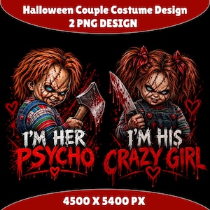 May include: Two digital illustrations of dolls with red hair, stitched faces, and blue eyes. One holds an axe, the other a knife. Text reads: Halloween Couple Costume Design, 2 PNG DESIGN, I'M HER PSYCHO, I'M HIS CRAZY GIRL, 4500 X 5400 PX.