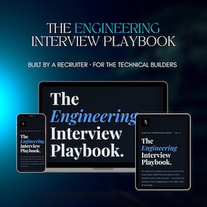 May include: A digital product display featuring The Engineering Interview Playbook on a laptop, a smartphone, and a tablet. The text reads: The Engineering Interview Playbook, Built by a recruiter for the technical builders.