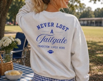 Tailgate Sweatshirt | Never Lost a Tailgate Crewneck | College Football Game Day Shirt | Tailgate Social Club Sweatshirt