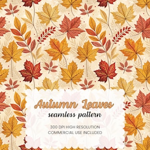 May include: A seamless pattern featuring illustrated maple leaves in shades of red, orange, and yellow on a cream background. Text overlay reads: Autumn Leaves, seamless pattern, 300 DPI HIGH RESOLUTION, COMMERCIAL USE INCLUDED.
