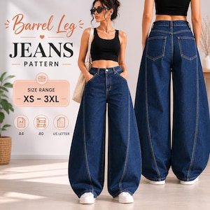 May include: Dark wash denim barrel leg jeans. The jeans have a high waist and a wide, rounded leg shape. The text on the image reads "Barrel Leg JEANS PATTERN" and "SIZE RANGE XS - 3XL".