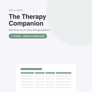 May include: A digital document titled Well-Kept The Therapy Companion with the subtitle Get more out of every therapy session. The graphic includes a green pill-shaped button stating 14 PAGES INSTANT DOWNLOAD and a preview of a table layout.