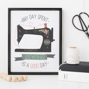 Sewing Room Art Print - Vintage Sewing Machine with quote 'Any day spent sewing is a good day' - gift for Mom, Grandma or Best Friend