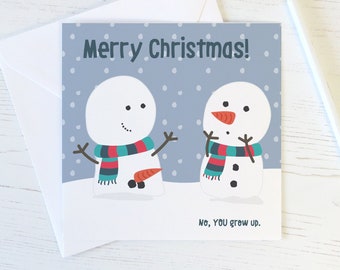 Funny Rude Snowman Christmas Card - no YOU grow up!