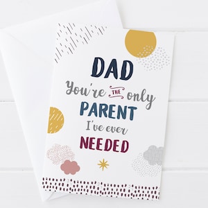 Carte de fête des pères significative pour les pères célibataires « Vous êtes le seul parent dont j'ai jamais eu besoin » / Parent seul / Père célibataire