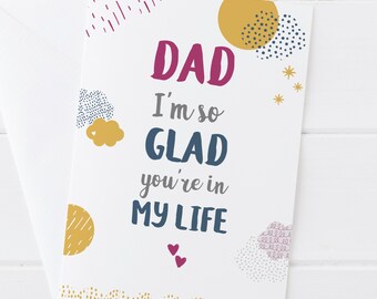 Customisable Father's Day card 'Glad You're In My Life' - for Dad / Stepdad / Grandad