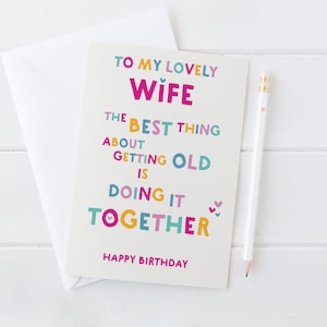 Biglietto di auguri di compleanno per la moglie, sentito e significativo, per invecchiare insieme