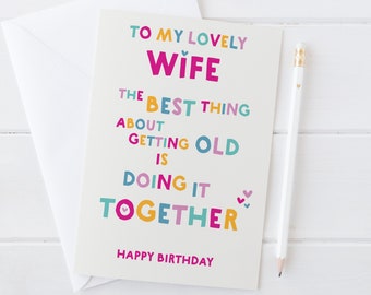 Wife Birthday Card - Heartfelt and meaningful - growing old together