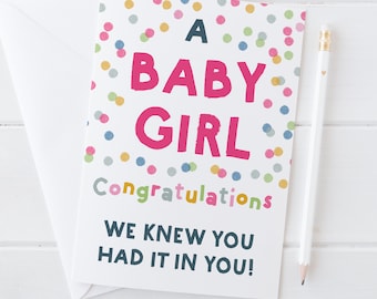 Funny New Baby Girl card - congratulations, we knew you had it in you!