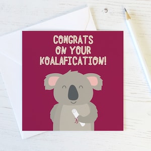 Divertente biglietto di auguri di laurea/esame con il gioco di parole sul koala "Congratulazioni per la tua Koalafication!" per i laureati universitari e il successo agli esami