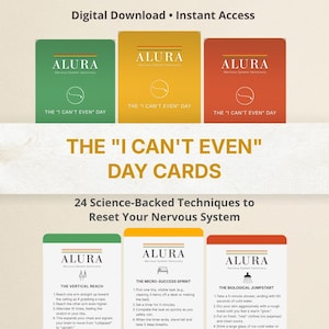 May include: A set of digital cards titled THE I CAN'T EVEN DAY CARDS, featuring 24 science-backed techniques to reset your nervous system. The cards are displayed in green, yellow, and red, showing the ALURA logo and instructional text.