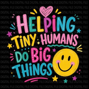 Op de afbeelding: Een digitaal grafisch ontwerp met de tekst HELPING TINY HUMANS DO BIG THINGS in kleurrijke, handgetekende letters. Het ontwerp bevat een roze hart, een geel smileygezicht en diverse kleine sterren op een zwarte achtergrond.