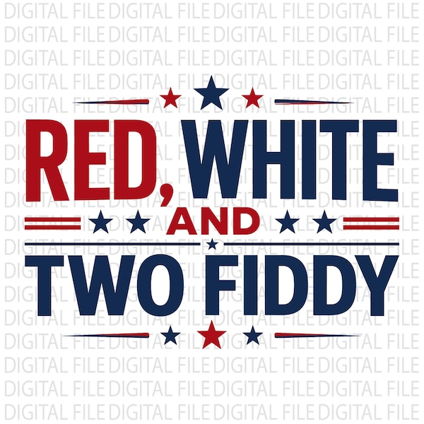 Rot, Weiß und zwei Fiddy PNG SVG: Lustige patriotische Zitat Fourth of Jully png USA Unabhängigkeitstag Retro Grafik (Digitaler Download)