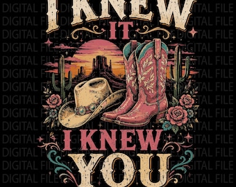 Je savais que je vous connaissais PNG, Je savais que je vous connaissais bottes de cow-girl western bracelet de l'amitié chemise Design fichier graphique à télécharger
