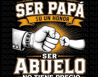 Grand-père drôle png, png Pour grand-père, Ser Papa Es Un Honor Ser Abuelo No Tiene Precio espagnol png