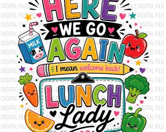 Lunch Lady Png, Here We Go Again Png, Funny School Cafeteria Png, Back to School Lunch Lady, Cafeteria Worker Digital Download
