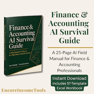 Könnte beinhalten: Ein dunkelgrünes Buch mit dem Titel Finance & Accounting AI Survival Guide: A Field Manual for Using AI in a High-Stakes Corporate Function von Scott Fulbright. Der Einband zeigt goldenen Text, eine Grafik und den Markennamen EncoreIncomeTools.