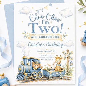 May include: A birthday invitation card featuring a blue steam train with a bear conductor, a rabbit, and a giraffe in a carriage. The text reads: Choo Choo I'm Two! ALL ABOARD FOR Charlie's Birthday, Saturday, August 8th 20xx, 2:30 PM - 5:30 PM.