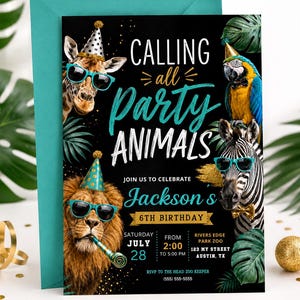 May include: A black birthday invitation card featuring a giraffe, lion, parrot, and zebra wearing party hats and teal sunglasses. The text reads CALLING all Party ANIMALS, JOIN US TO CELEBRATE Jackson's 6TH BIRTHDAY, JULY 28, 2:00 TO 5:00 PM.